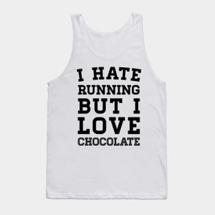 I Hate Running But I Love Chocolate Tank Top